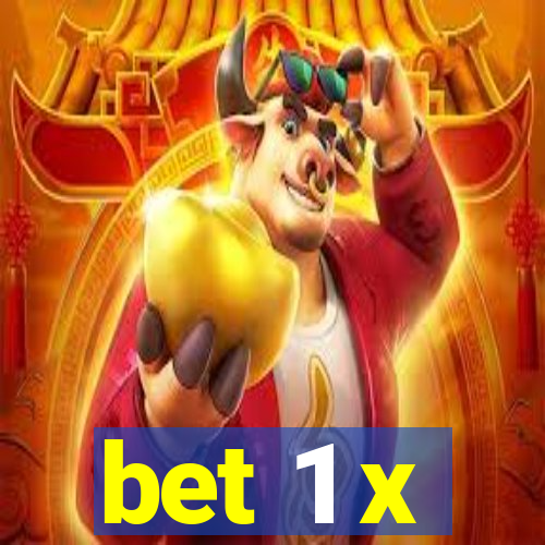 bet 1 x